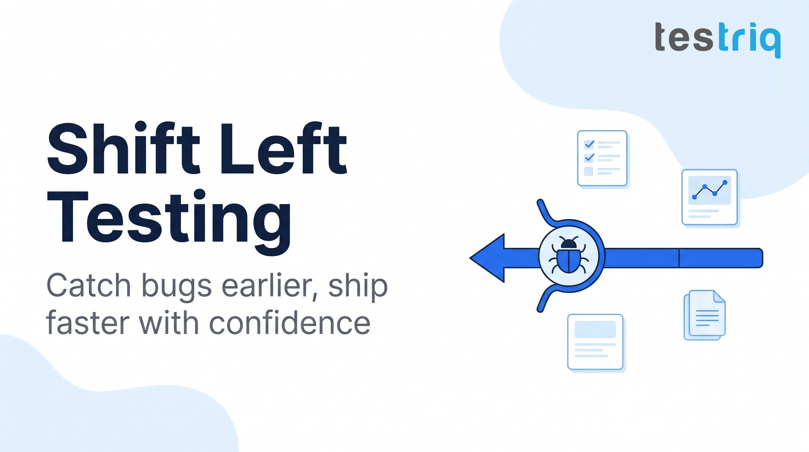 Shift-Left Testing Services | Early Defect Detection | Testriq